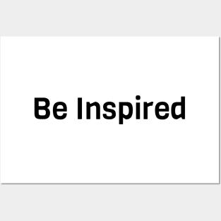 Be Inspired Posters and Art